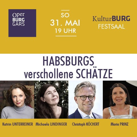 HABSBURGS verschollene SCH�TZE - Katrin UNTERREINER - Michaela LINDINGER - Christoph K�CHERT - Gars am Kamp - 31.05.2026 19:00