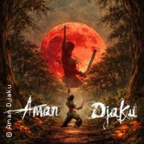 Aman Djaku - Jubil�ums Konzert 2026 - D�SSELDORF - 06.11.2026 19:00