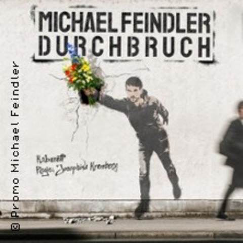 Durchbruch - Das letzte Mal - Michael Feindlers Abschied von der B�hne - BERLIN - 28.03.2026 19:30