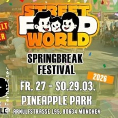 Streetfood World - Springbreak Festival - M�NCHEN - 27.03.2026 16:00