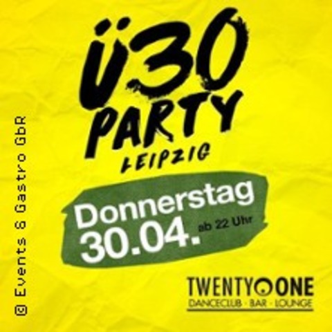 �30 Party Leipzig - LEIPZIG - 30.04.2026 22:00