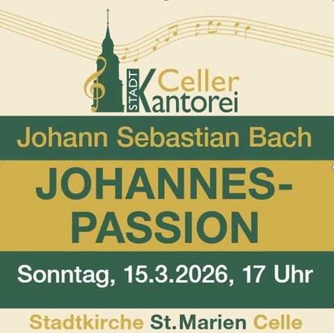 Bach Johannes-Passion - Celler Stadtkantorei - Oratorium - Celle - 15.03.2026 17:00