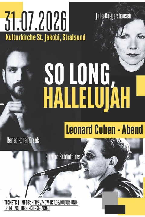 Ein Leonard Cohen Abend - „So long, Hallelujah“ - mit Julia Boegershausen * Benedikt ter Braak * Richard Sch�nfelder - Stralsund - 31.07.2026 19:30