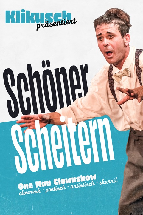 Premiere: Sch�ner Scheitern! - Klickusch's One Man Clownshow - Reutlingen - 12.04.2026 19:00