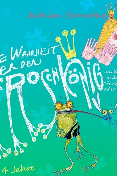 Die Wahrheit �ber den Froschk�nig - Das grimmsche M�rchen in neuem Gewand - Marburg - 01.03.2026 15:00