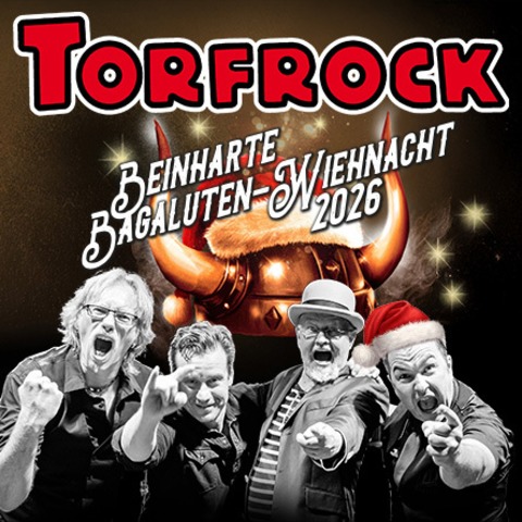 TORFROCK - 35. Bagaluten-Wiehnacht - Bremen - 04.12.2026 20:00