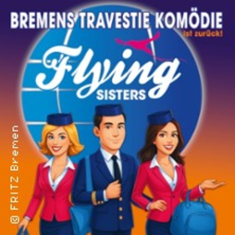 Flying Sisters - Bremens Travestie Kom�die - Bremen - 27.02.2026 20:00