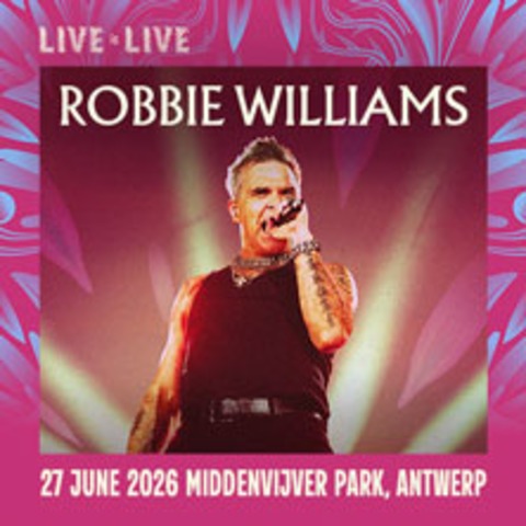 Live is Live 2026 - Robbie Williams - ANTWERPEN - 27.06.2026 00:00