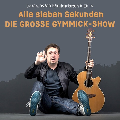 Alle sieben Sekunden - Die Gro�e Gymmick-Show - Prerow - 24.09.2026 20:00