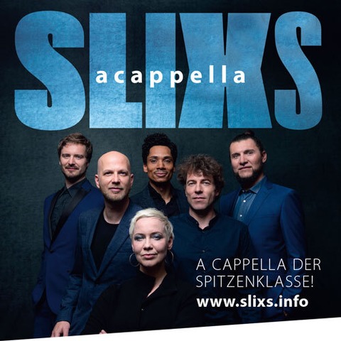 A capella Sextett SLIXS - A capella der Spitzenklasse - Zeulenroda-Triebes - 29.05.2026 20:00