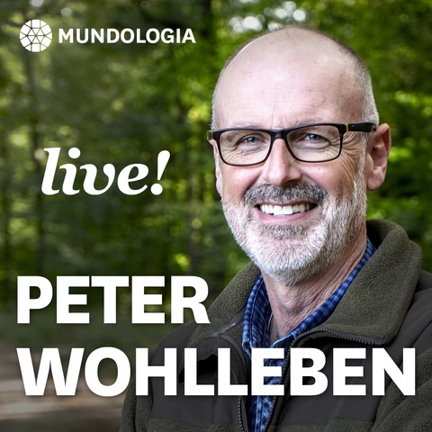 MUNDOLOGIA: Peter Wohlleben live - Das geheime Leben der B�ume - Freiburg - 28.01.2027 19:30
