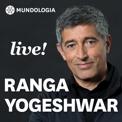 MUNDOLOGIA: Ranga Yogeshwar live - Eine Gesellschaft im Wandel - Freiburg - 31.01.2027 18:00