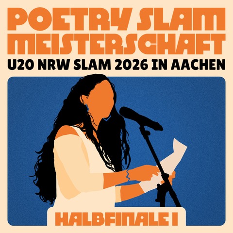 Poetry Slam Meisterschaft U20 NRW Slam - Halbfinale - 1 - Aachen - 30.05.2026 18:00