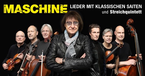 Maschine - Lieder mit klassischen Saiten und Streichquintett - Weinb�hla - 21.11.2026 20:00