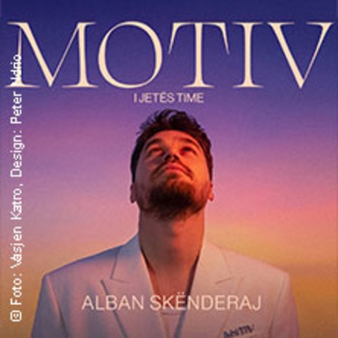 Alban Sk�nderaj - MOTIV 2026 - Stuttgart - 16.05.2026 19:30