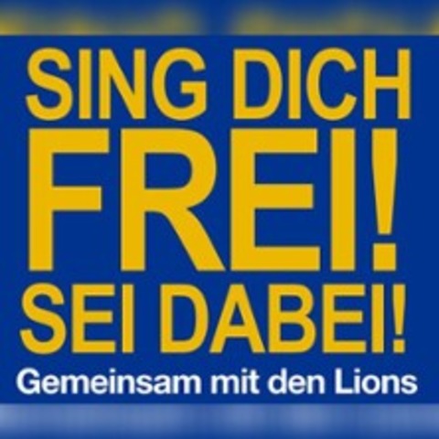Sing Dich Frei! - Sei Dabei! Mit den Lions - SCH�TTORF - 09.05.2026 19:30