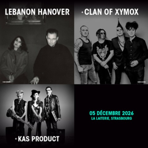 Lebanon Hanover + Clan Of Xymox + Kas Product - Stra�burg - 05.12.2026 19:30