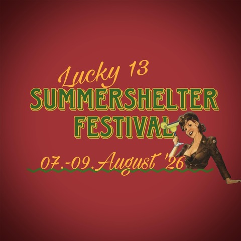 Summershelter Festival - Lucky 13 - Biederitz - 07.08.2026 17:00