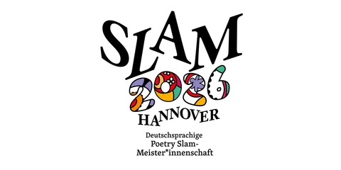 SLAM 2026 - Einzel / Halbfinale 1 - Deutschsprachige Poetry Slam-Meister*innenschaft - Hannover - 24.09.2026 21:00