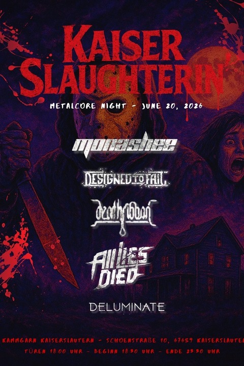KAISERSLAUGHTERIN - MONASHEE o DESIGNED TO FAIL o DEATH RIBBON o ALL LIES DIED o DELUMINATE - Kaiserslautern - 20.06.2026 18:30