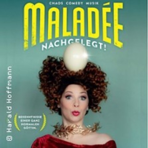 Malad�e - Nachgelegt! Bekenntnisse einer ganz normalen G�ttin - Aachen - 17.01.2027 19:00