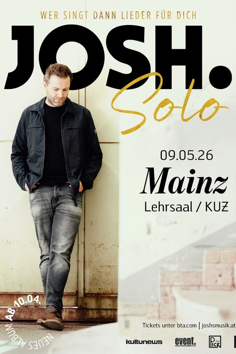 JOSH. - Wer singt dann Lieder f�r dich - Solo Tour 2026 - Mainz - 09.05.2026 19:30