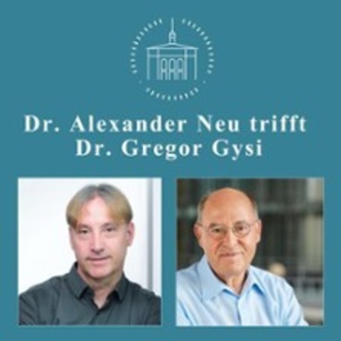 Zwischen Weltordnung und Wahlurne - Dr. Alexander Neu trifft Dr. Gregor Gysi - BERLIN - 19.04.2026 19:00