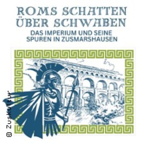 Roms Schatten �ber Schwaben - ZUSMARSHAUSEN - 25.03.2026 19:00