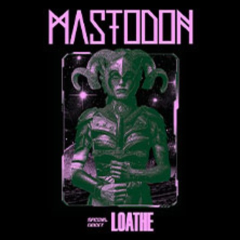 Mastodon - World Tour 2026 – Special Guest: Loathe - BERLIN - 25.06.2026 20:00