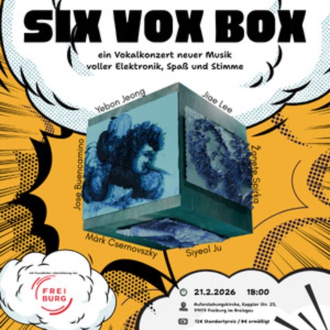 Six Vox Box - Vokalkonzert mit Elektronik, Spa� und Stimme - Freiburg - 21.02.2026 18:00
