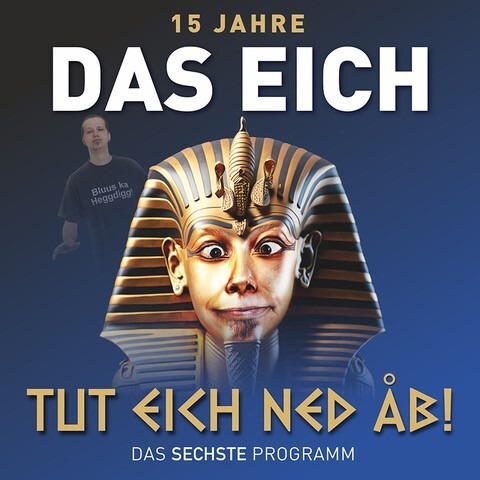 Das Eich - Tut Eich ned ab! - Sonnefeld - 24.10.2026 20:00