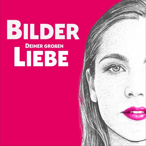Bilder deiner gro�en Liebe - Wiesbaden - 18.04.2026 19:30