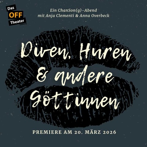 Diven, Huren und andere G�ttinnen - Premiere - Salzburg - 20.03.2026 19:30