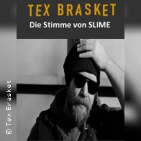 Tex Brasket - Die Stimme von SLIME - BIELEFELD - 24.04.2026 20:00