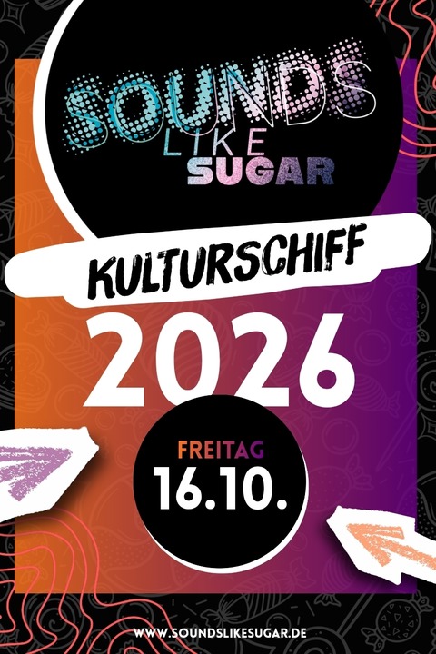 Sounds Like Sugar - Kulturschiff 2026 - Herne - 16.10.2026 19:00