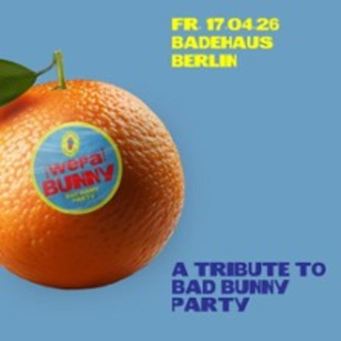 Bad Bunny Party Badehaus Berlin - Bad Bunny Songs & Coded Artists - Berlin - 17.04.2026 23:30