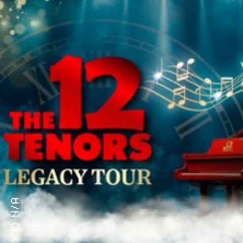 The 12 Tenors - Legacy Tour - LANDSHUT / ESSENBACH - 06.02.2027 20:00