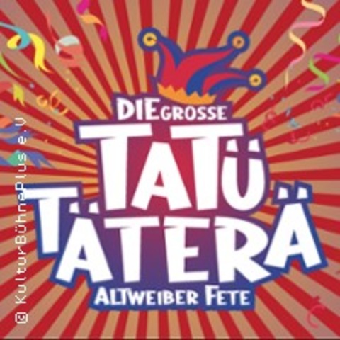 Tat� T�ter� - Die Altweiberfete im TiG-Theater - M�nchengladbach - 04.02.2027 15:11