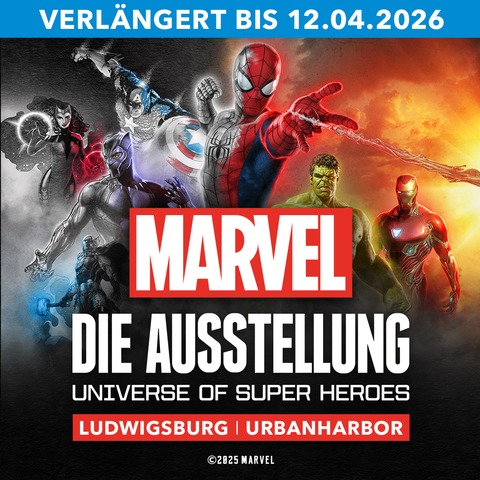 MARVEL: Die Ausstellung - Universe of Super Heroes | Ludwigsburg | Tages-Flex-/Geschenkticket - Ludwigsburg - 26.02.2026 10:00