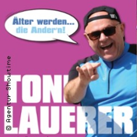 Toni Lauerer - �lter werden die Andern - WINZER - 26.06.2026 20:00