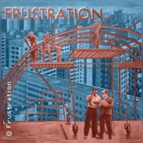 Frustration (FR) - D�SSELDORF - 22.05.2026 20:00