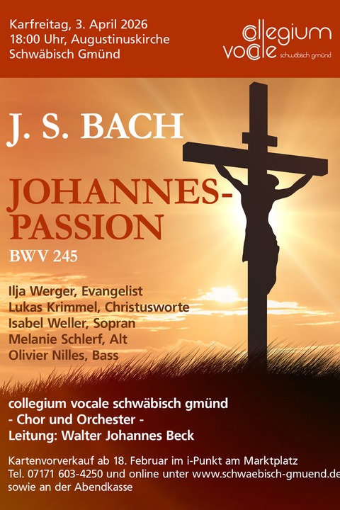 Johannes Passion - collegium vocale Schw�bisch Gm�nd - Chor & Orchester Leitung: Walter Johannes Beck - Schw�bisch Gm�nd - 03.04.2026 18:00
