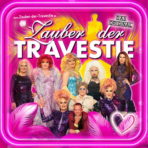 Zauber der Travestie - das Original - ...die schr�g schrille andere Revue.. - Meiningen - 04.03.2027 20:00