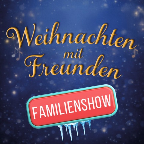 Weihnachten mit Freunden - Schlosskonzerte | Familienshow - Kamen - 06.12.2026 15:00