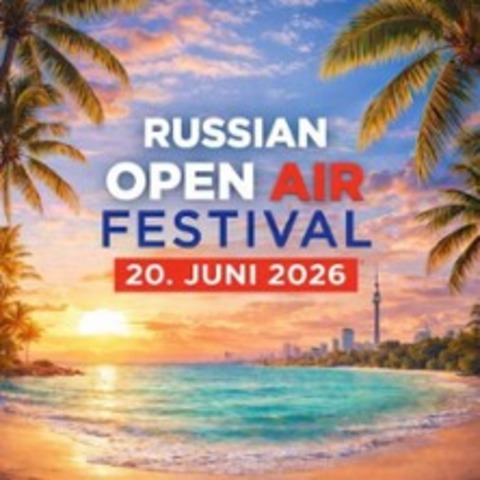 Russian Open Air Festival - BERLIN - 20.06.2026 17:00
