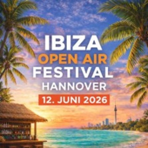 Ibiza Open Air Festival - GARBSEN - 12.06.2026 18:00