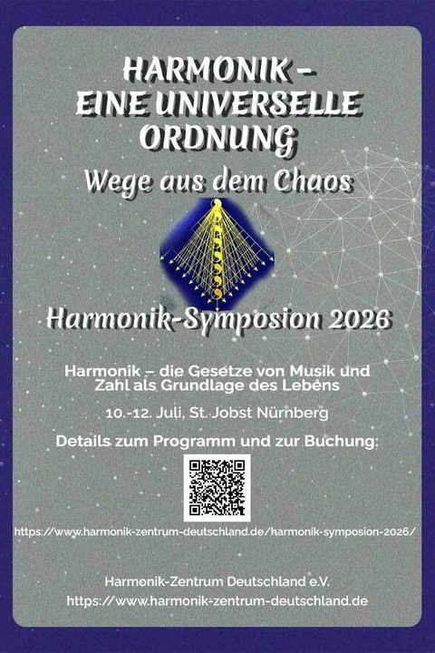 Harmonik - eine universelle Ordnung, Wege aus dem Chaos, Symposion 2026 - Gesamt-Symposion (incl. Konzerte) - N�rnberg - 10.07.2026 19:00