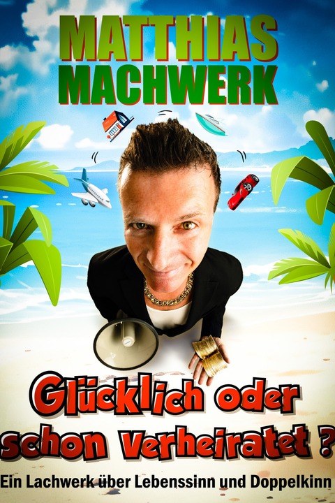 Matthias Machwerk - Gl�cklich oder schon verheiratet? - Borna - 30.10.2026 19:30