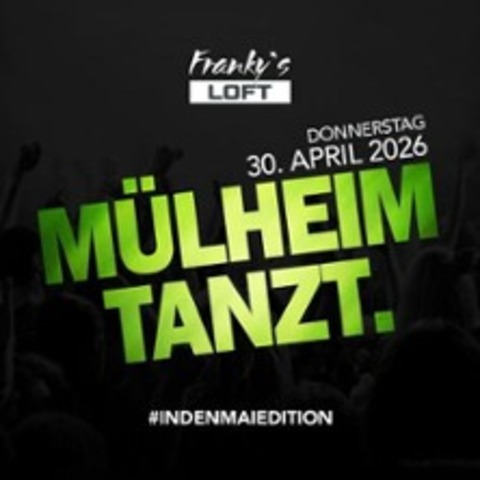 M�lheimtanzt - Tanz in den Mai - M�LHEIM AN DER RUHR - 30.04.2026 21:00