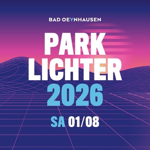 Parklichter 2026- Das Fest - mit Musikfeuerwerk - Bad Oeynhausen - 01.08.2026 17:00